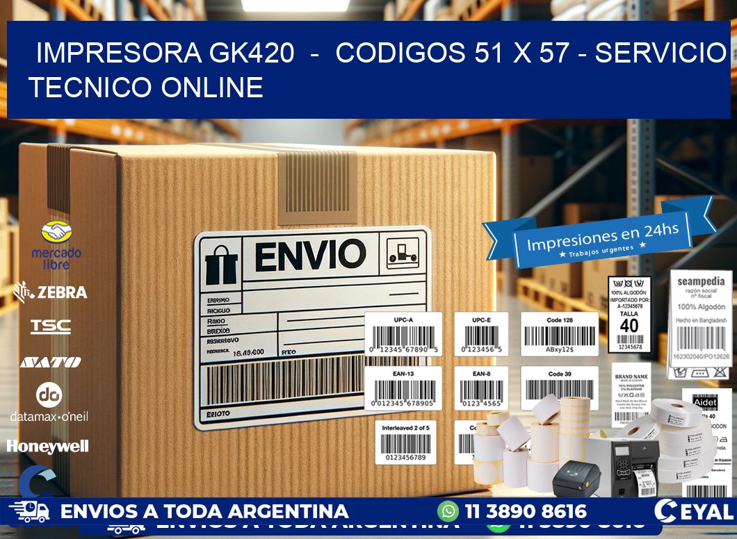IMPRESORA GK420  -  CODIGOS 51 x 57 - SERVICIO TECNICO ONLINE