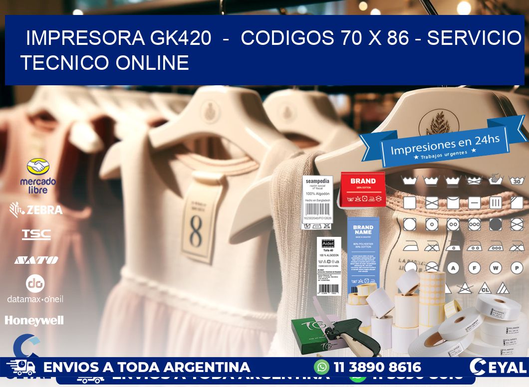 IMPRESORA GK420  -  CODIGOS 70 x 86 - SERVICIO TECNICO ONLINE