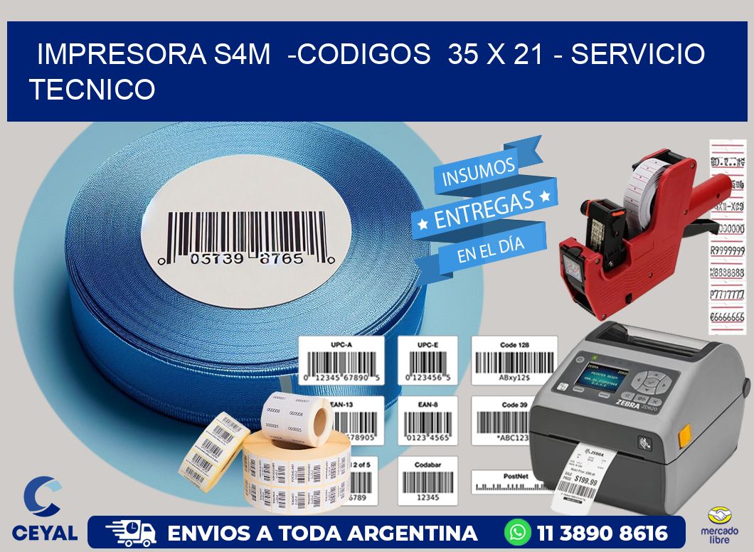 IMPRESORA S4M  -CODIGOS  35 x 21 – SERVICIO TECNICO