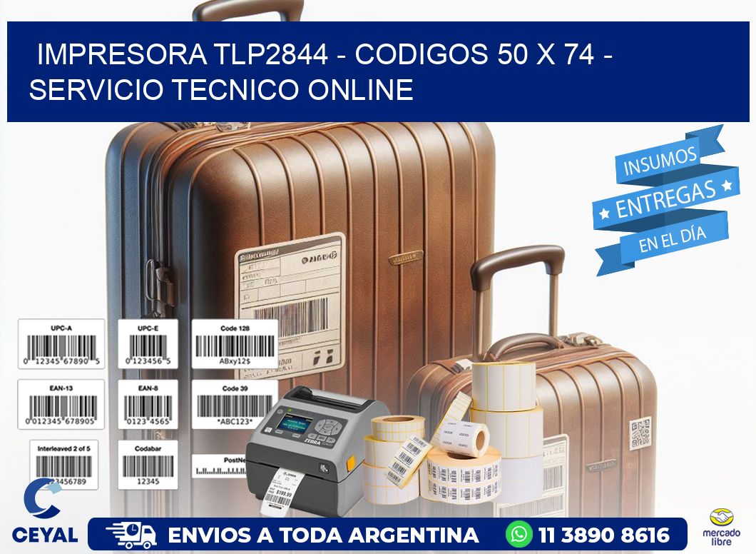 IMPRESORA TLP2844 - CODIGOS 50 x 74 - SERVICIO TECNICO ONLINE