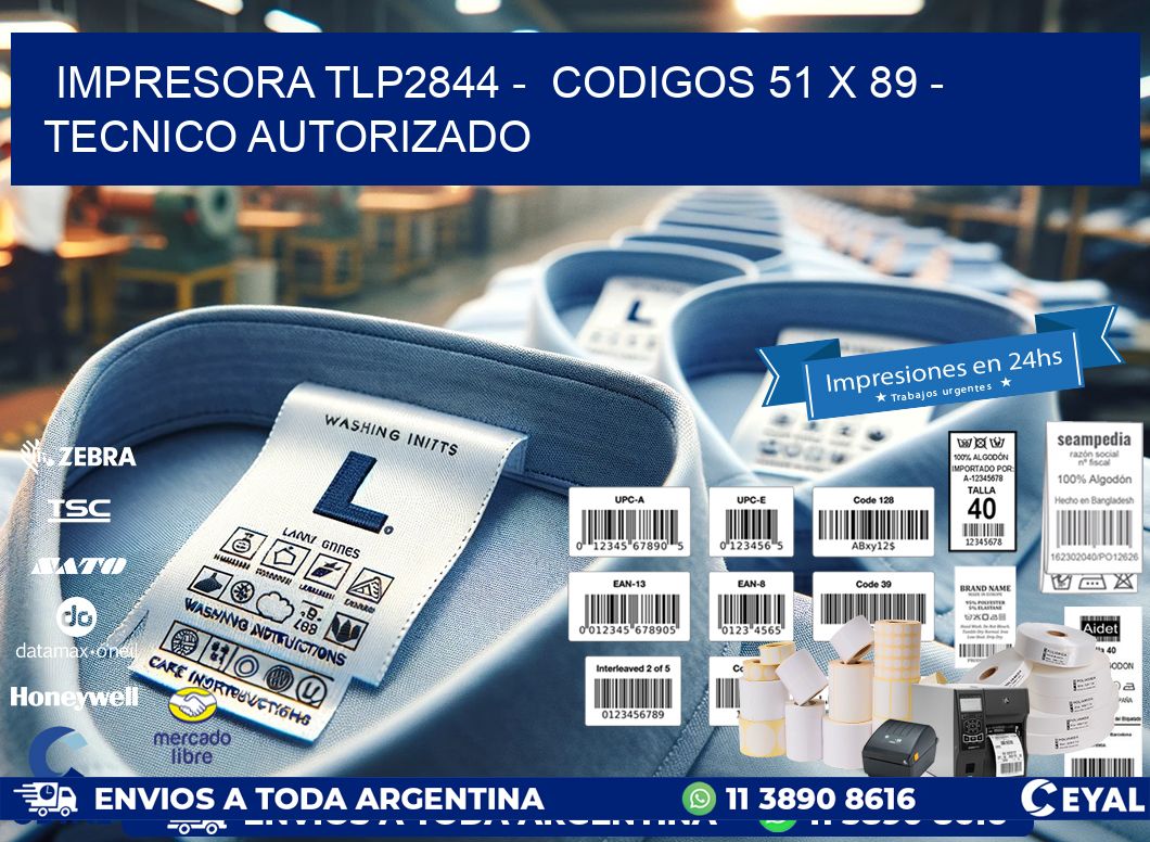 IMPRESORA TLP2844 –  CODIGOS 51 x 89 – TECNICO AUTORIZADO