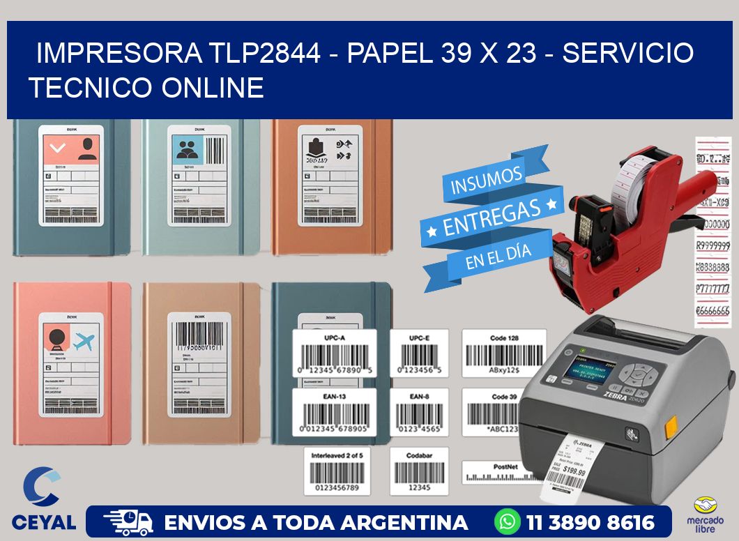IMPRESORA TLP2844 - PAPEL 39 x 23 - SERVICIO TECNICO ONLINE