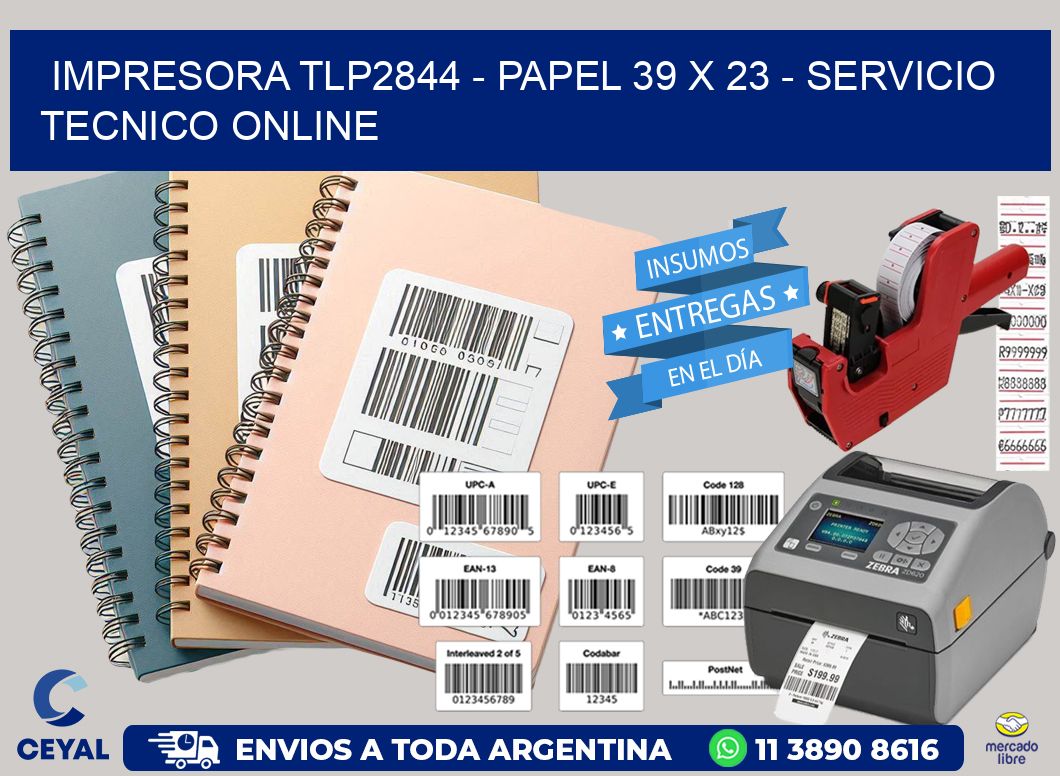 IMPRESORA TLP2844 - PAPEL 39 x 23 - SERVICIO TECNICO ONLINE
