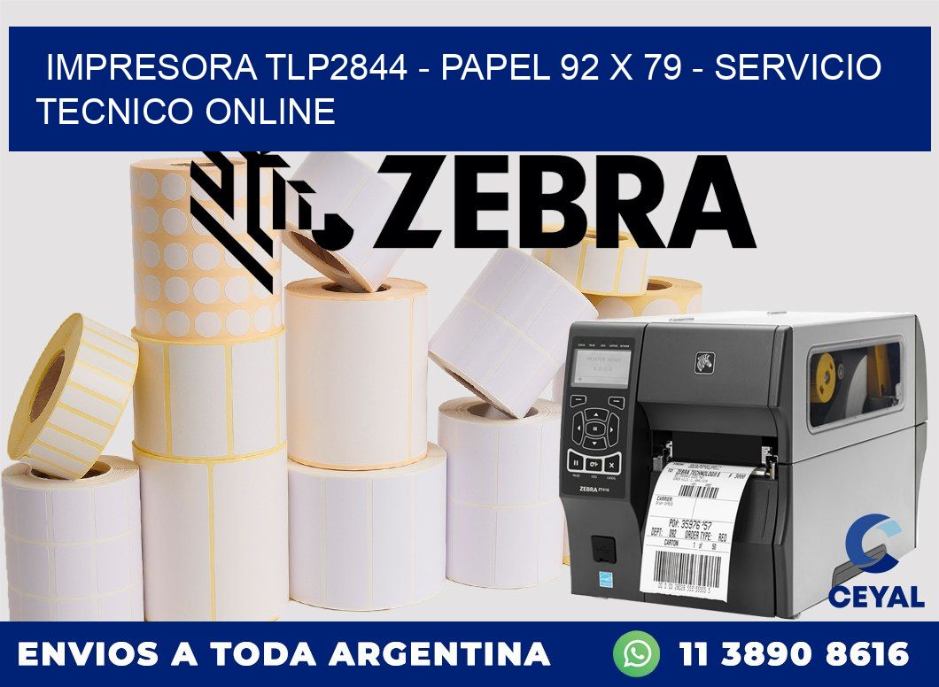 IMPRESORA TLP2844 - PAPEL 92 x 79 - SERVICIO TECNICO ONLINE