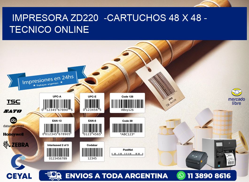 IMPRESORA ZD220  -CARTUCHOS 48 x 48 - TECNICO ONLINE