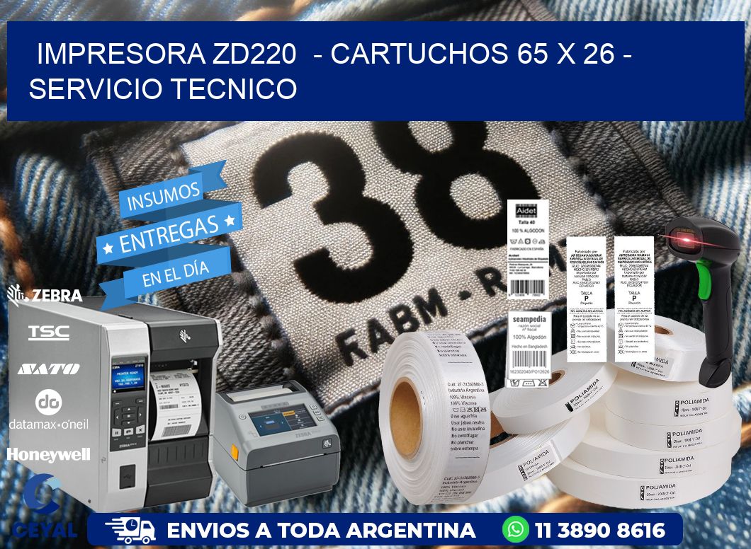 IMPRESORA ZD220  - CARTUCHOS 65 x 26 - SERVICIO TECNICO