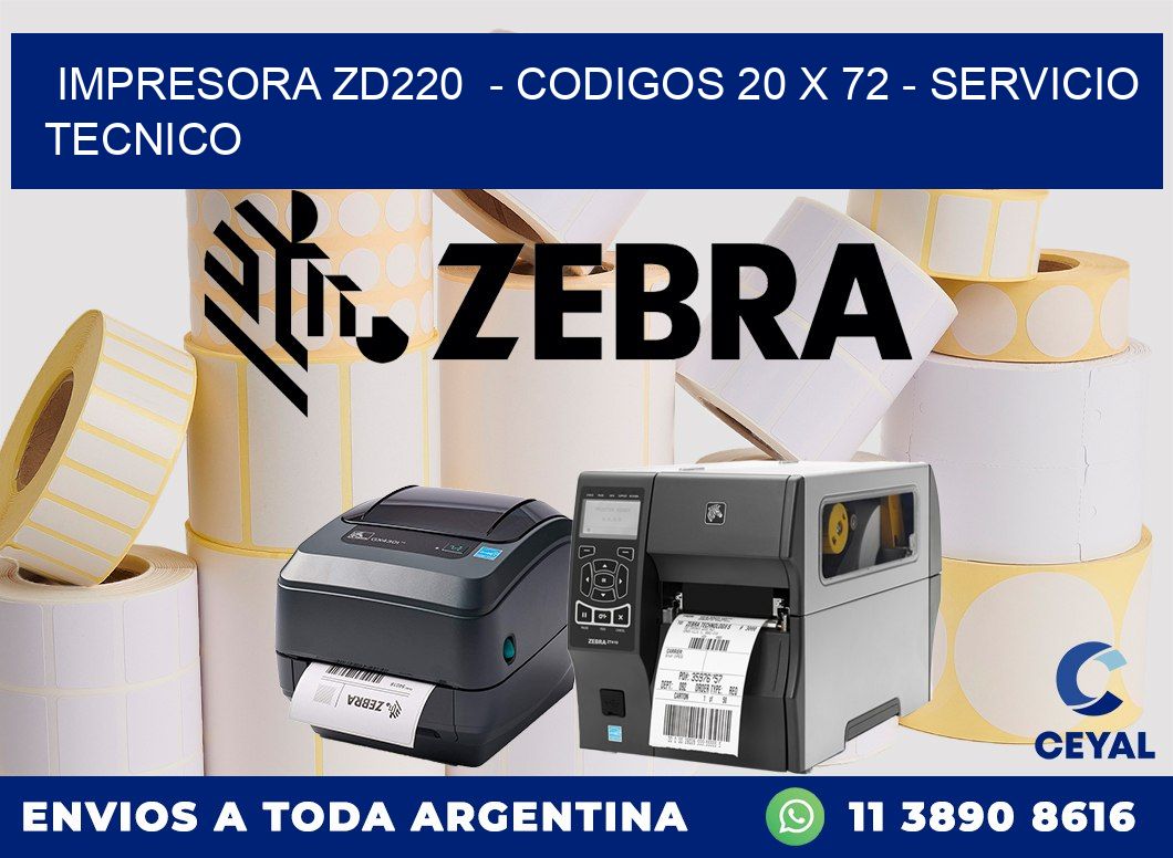IMPRESORA ZD220  - CODIGOS 20 x 72 - SERVICIO TECNICO