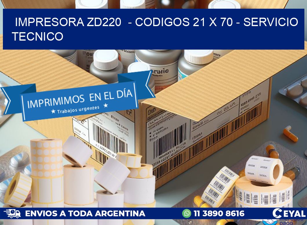 IMPRESORA ZD220  - CODIGOS 21 x 70 - SERVICIO TECNICO