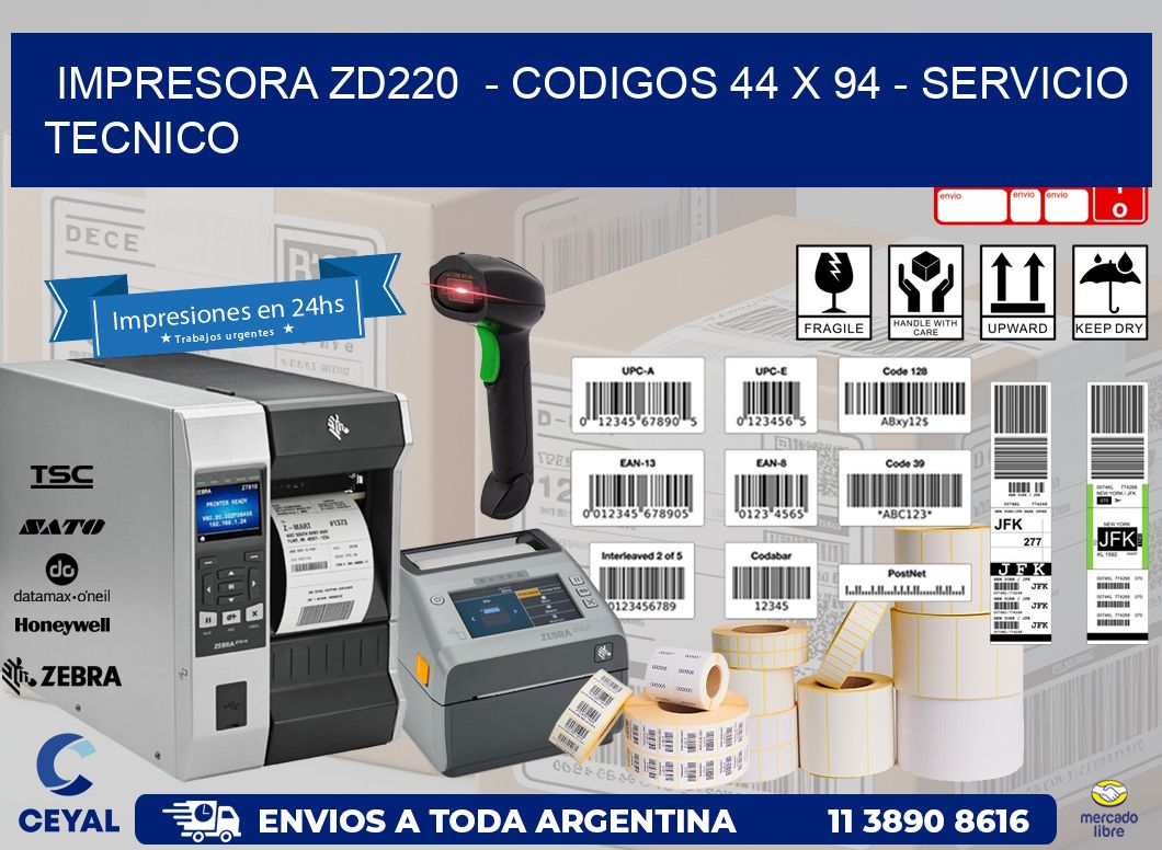 IMPRESORA ZD220  - CODIGOS 44 x 94 - SERVICIO TECNICO