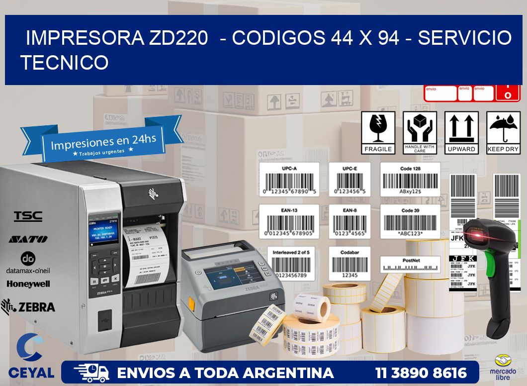 IMPRESORA ZD220  - CODIGOS 44 x 94 - SERVICIO TECNICO