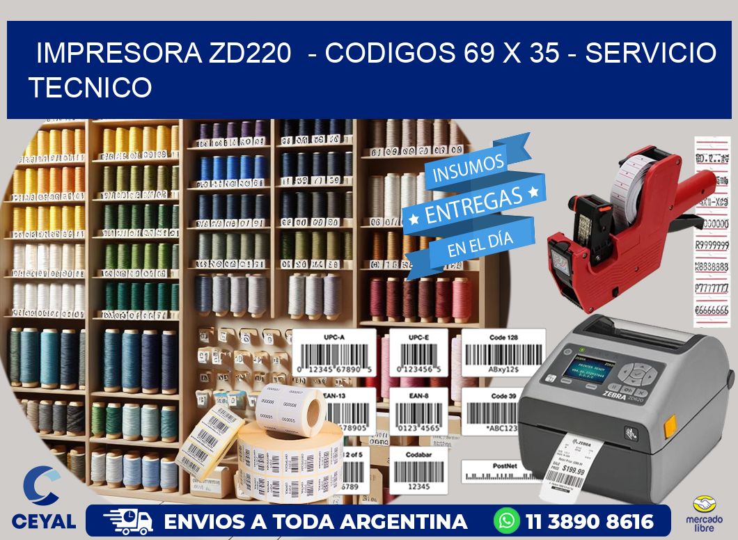 IMPRESORA ZD220  - CODIGOS 69 x 35 - SERVICIO TECNICO