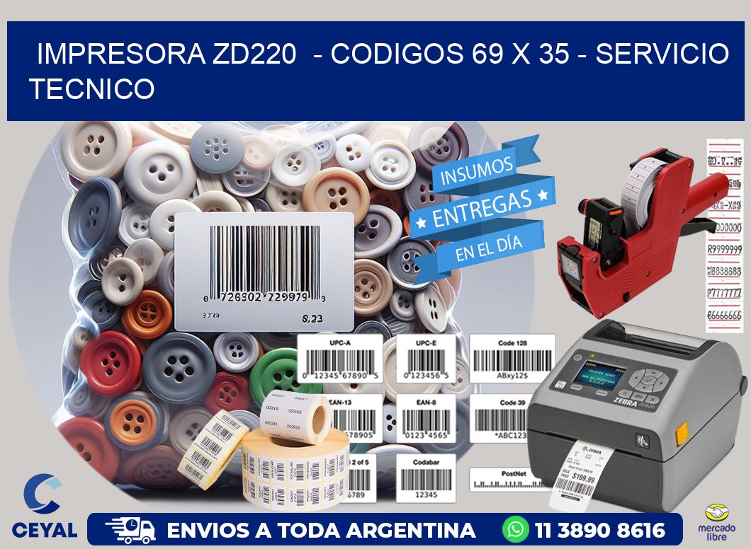 IMPRESORA ZD220  - CODIGOS 69 x 35 - SERVICIO TECNICO