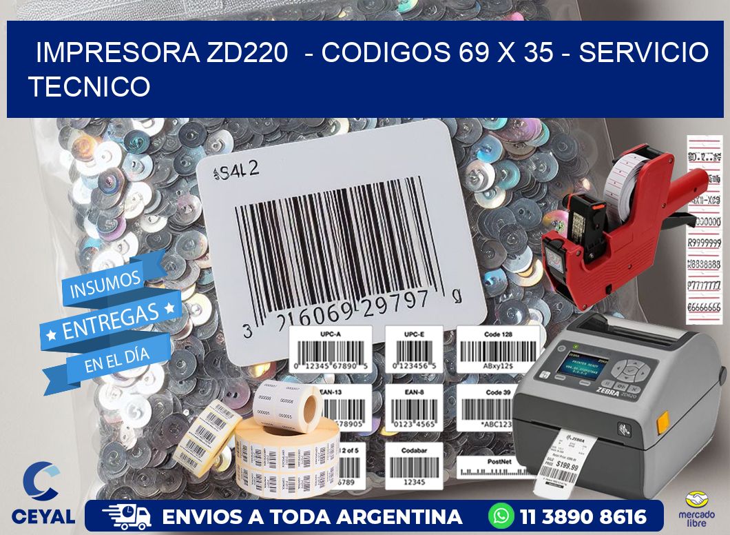 IMPRESORA ZD220  – CODIGOS 69 x 35 – SERVICIO TECNICO