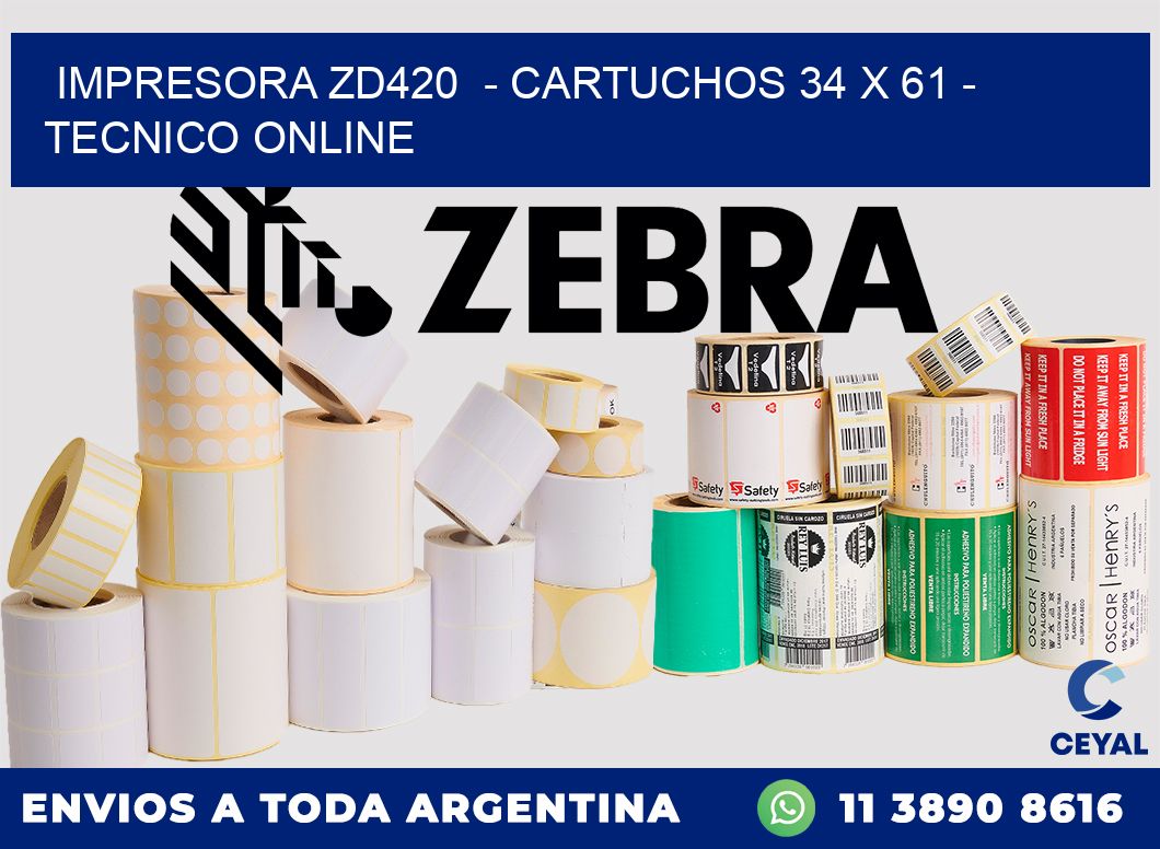 IMPRESORA ZD420  - CARTUCHOS 34 x 61 - TECNICO ONLINE