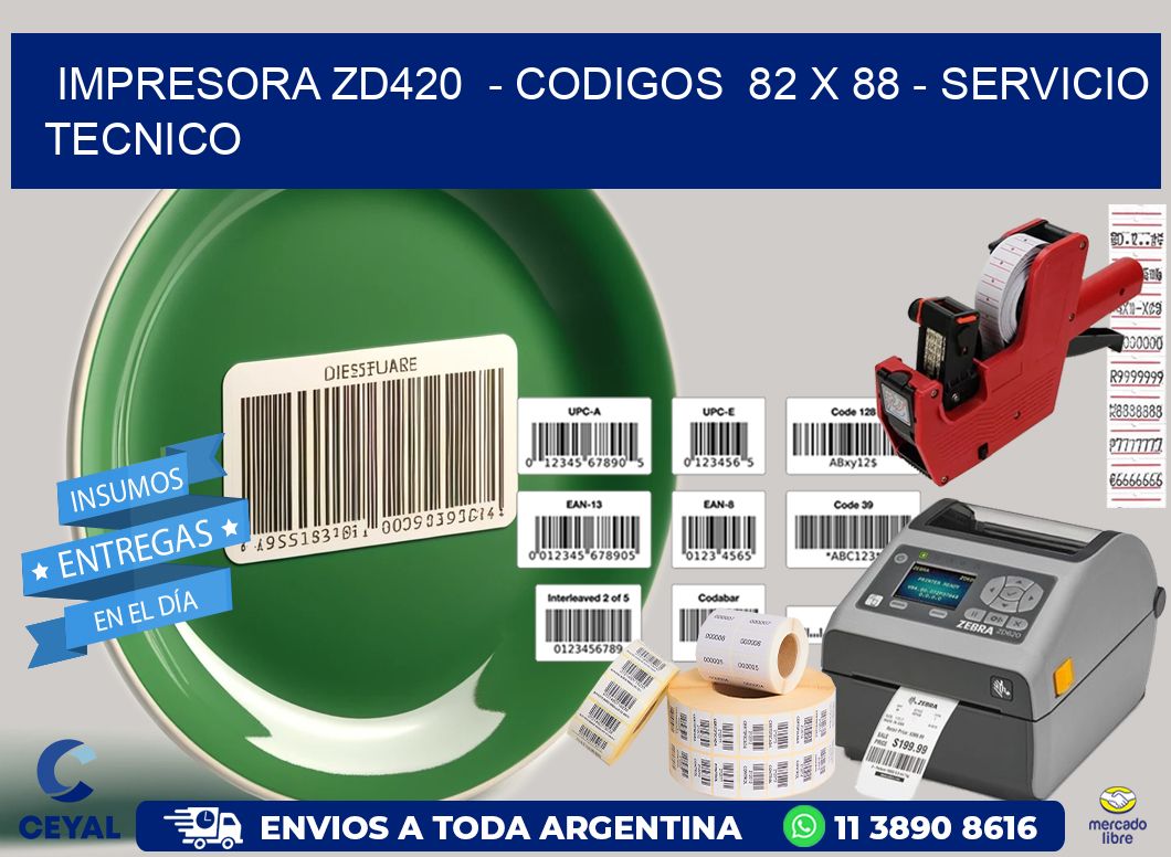 IMPRESORA ZD420  - CODIGOS  82 x 88 - SERVICIO TECNICO