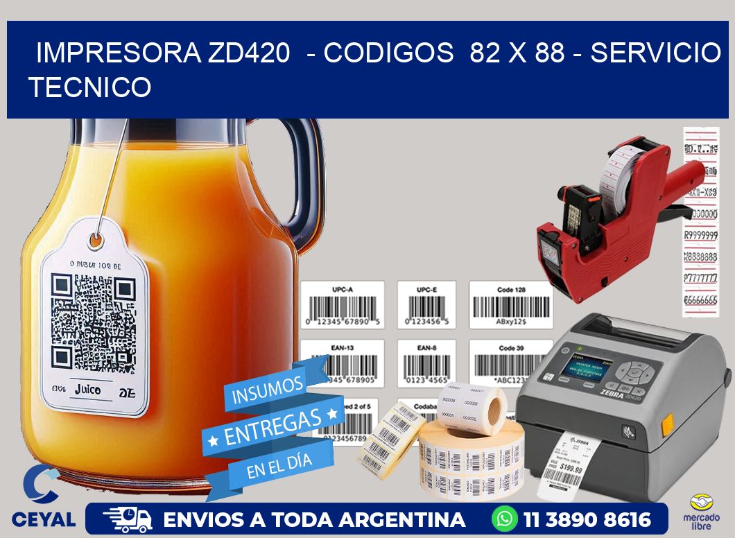 IMPRESORA ZD420  - CODIGOS  82 x 88 - SERVICIO TECNICO