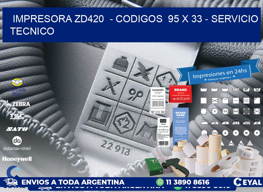IMPRESORA ZD420  - CODIGOS  95 x 33 - SERVICIO TECNICO