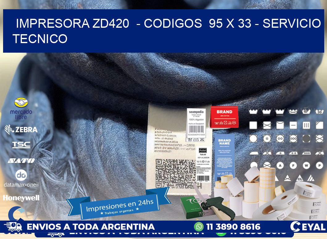 IMPRESORA ZD420  - CODIGOS  95 x 33 - SERVICIO TECNICO