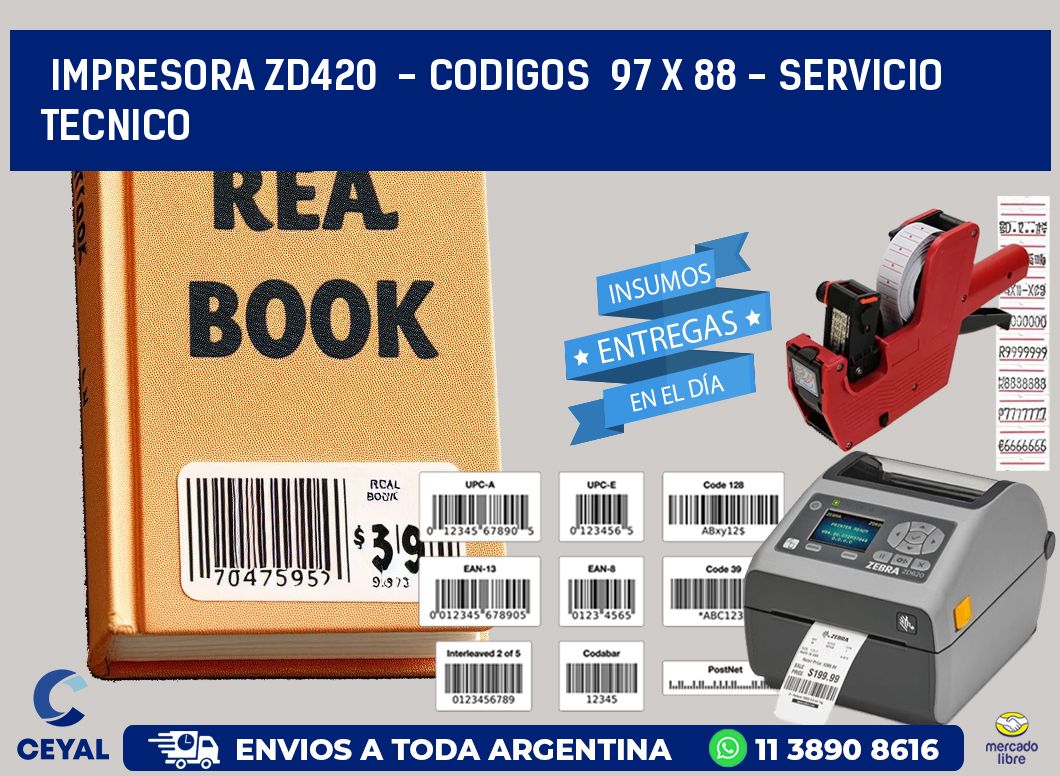 IMPRESORA ZD420  - CODIGOS  97 x 88 - SERVICIO TECNICO