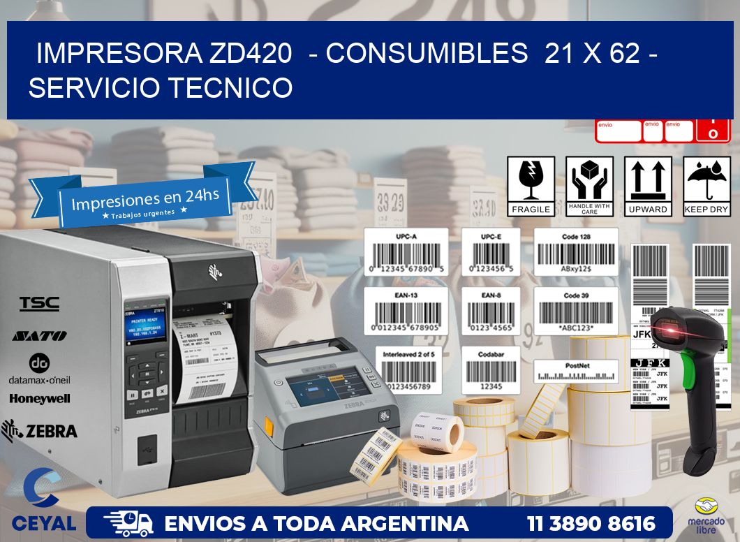 IMPRESORA ZD420  – CONSUMIBLES  21 x 62 – SERVICIO TECNICO