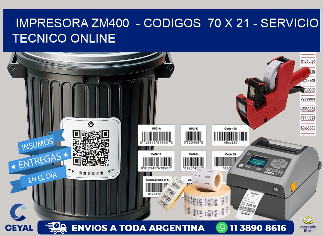 IMPRESORA ZM400  - CODIGOS  70 x 21 - SERVICIO TECNICO ONLINE