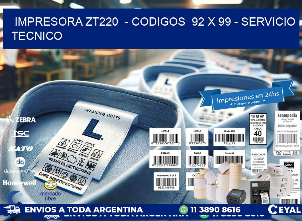 IMPRESORA ZT220  - CODIGOS  92 x 99 - SERVICIO TECNICO