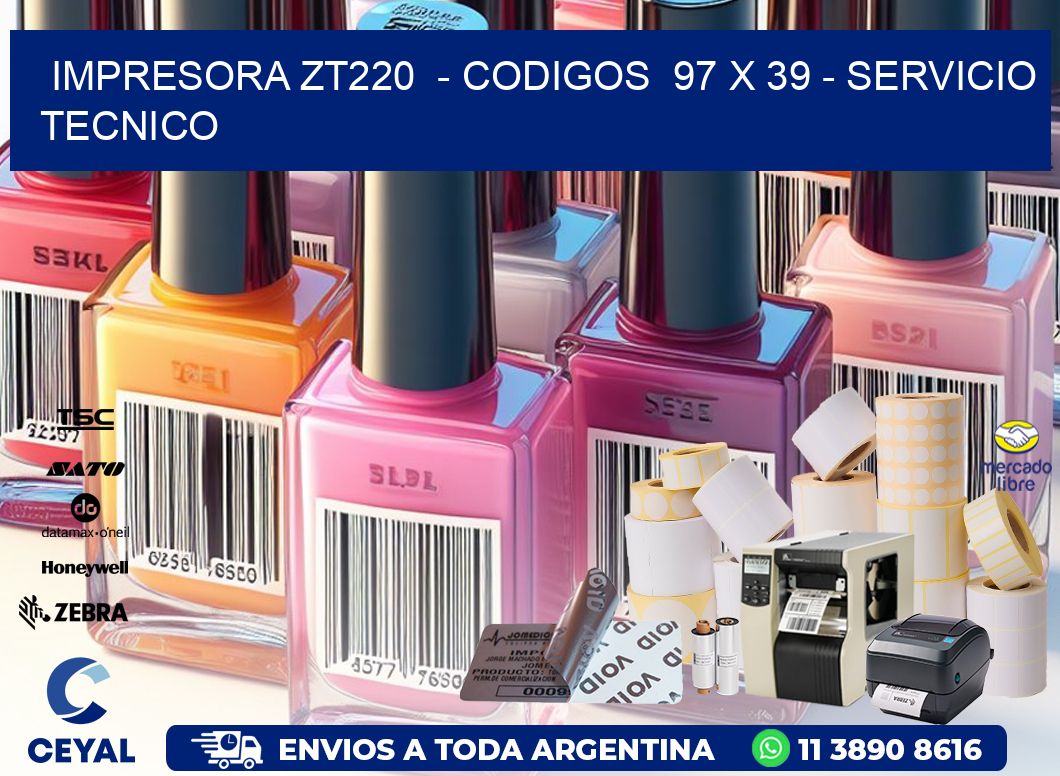 IMPRESORA ZT220  - CODIGOS  97 x 39 - SERVICIO TECNICO