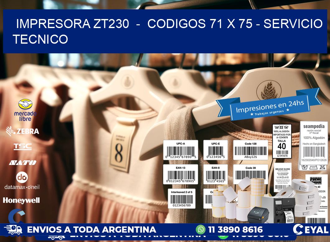 IMPRESORA ZT230  –  CODIGOS 71 x 75 – SERVICIO TECNICO
