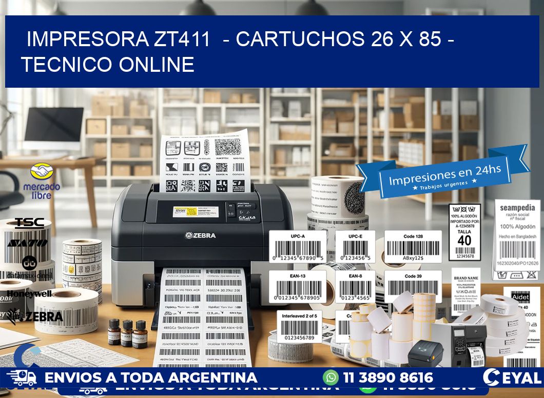 IMPRESORA ZT411  – CARTUCHOS 26 x 85 – TECNICO ONLINE