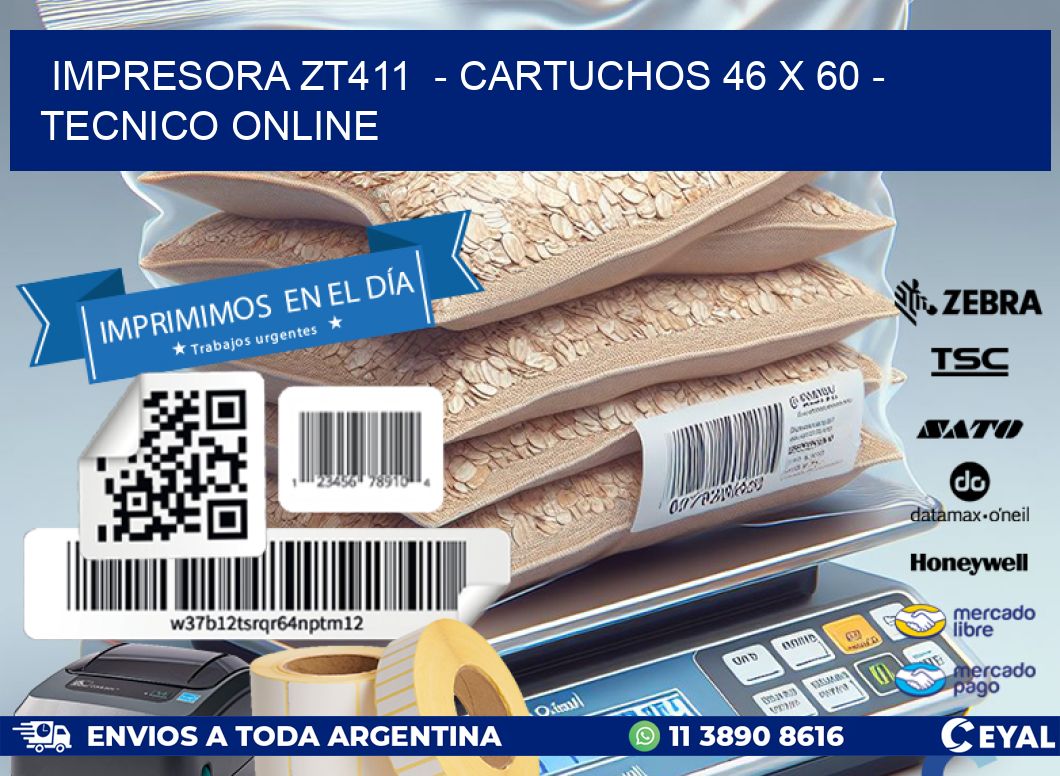 IMPRESORA ZT411  – CARTUCHOS 46 x 60 – TECNICO ONLINE