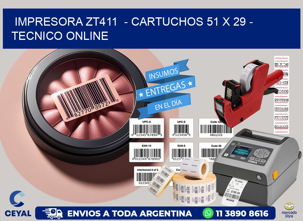 IMPRESORA ZT411  - CARTUCHOS 51 x 29 - TECNICO ONLINE