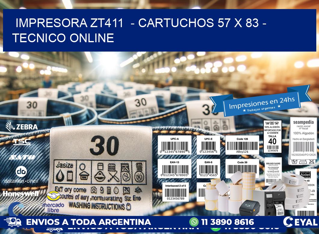 IMPRESORA ZT411  - CARTUCHOS 57 x 83 - TECNICO ONLINE