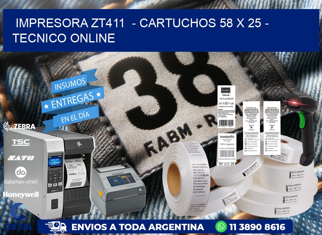 IMPRESORA ZT411  - CARTUCHOS 58 x 25 - TECNICO ONLINE