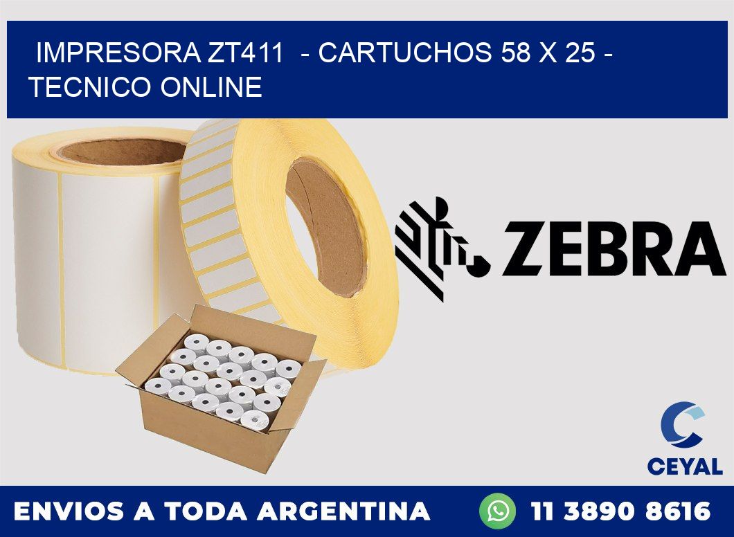 IMPRESORA ZT411  - CARTUCHOS 58 x 25 - TECNICO ONLINE