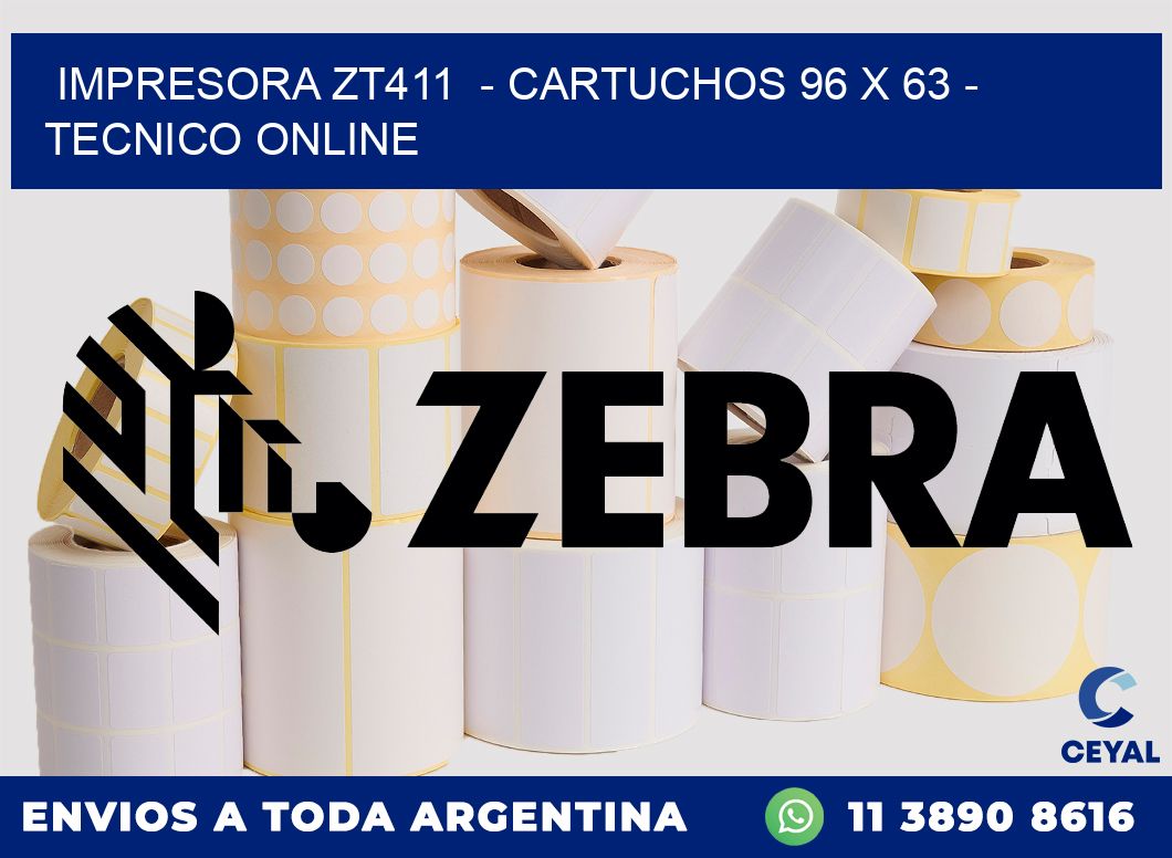 IMPRESORA ZT411  - CARTUCHOS 96 x 63 - TECNICO ONLINE