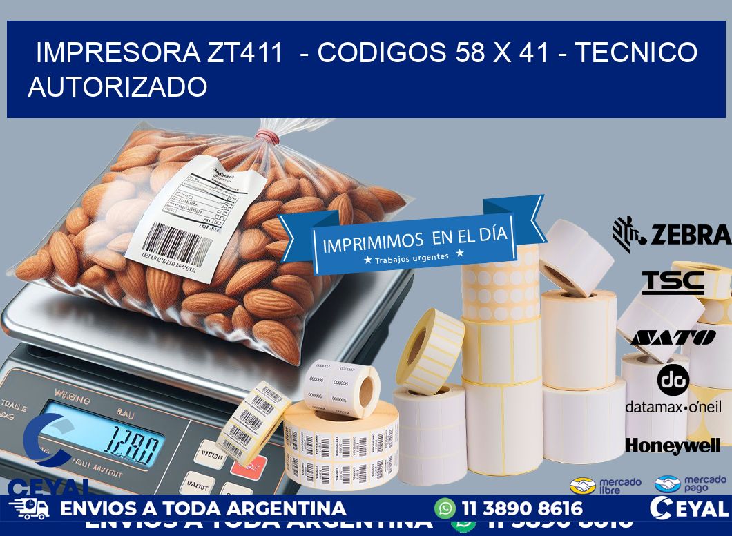 IMPRESORA ZT411  - CODIGOS 58 x 41 - TECNICO AUTORIZADO