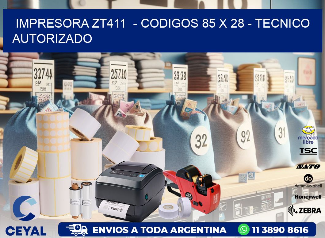 IMPRESORA ZT411 - CODIGOS 85 x 28 - TECNICO AUTORIZADO