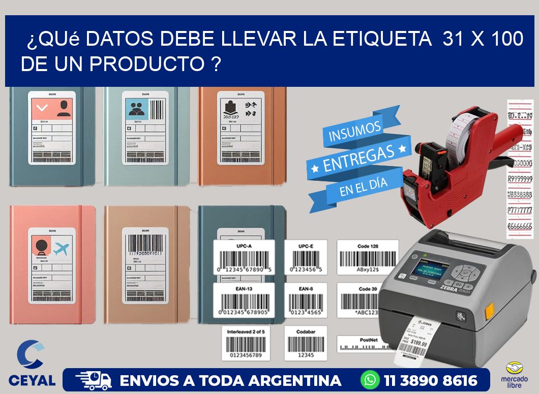 ¿Qué datos debe llevar la etiqueta  31 x 100 de un producto ?