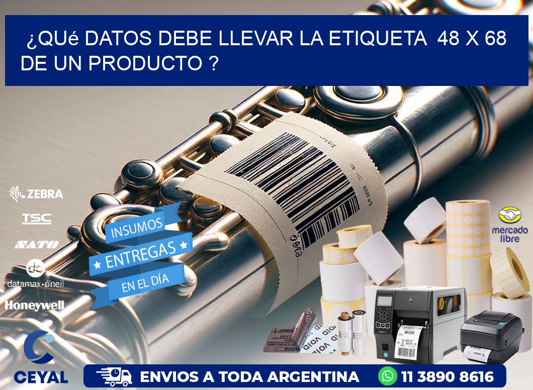¿Qué datos debe llevar la etiqueta  48 x 68 de un producto ?