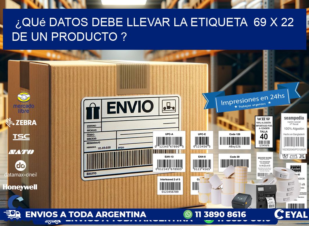 ¿Qué datos debe llevar la etiqueta  69 x 22 de un producto ?