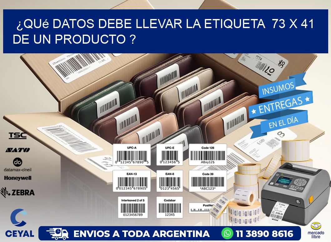 ¿Qué datos debe llevar la etiqueta  73 x 41 de un producto ?