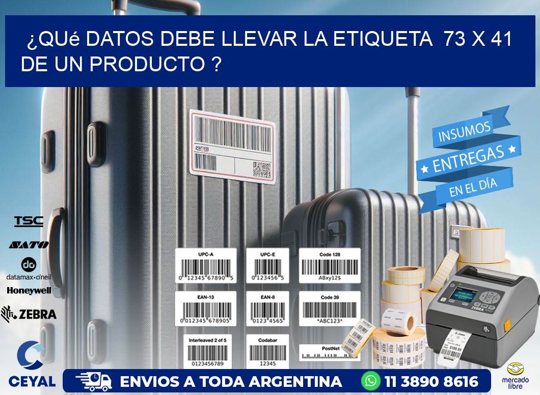 ¿Qué datos debe llevar la etiqueta  73 x 41 de un producto ?
