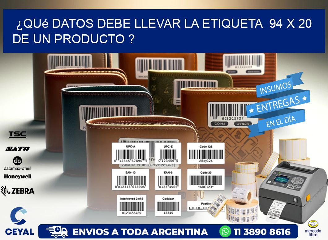 ¿Qué datos debe llevar la etiqueta  94 x 20 de un producto ?