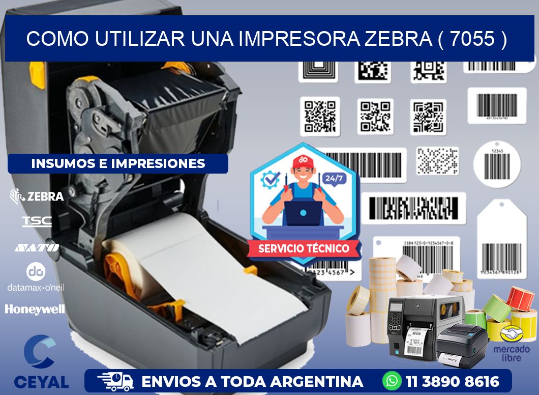 COMO UTILIZAR UNA IMPRESORA ZEBRA ( 7055 )