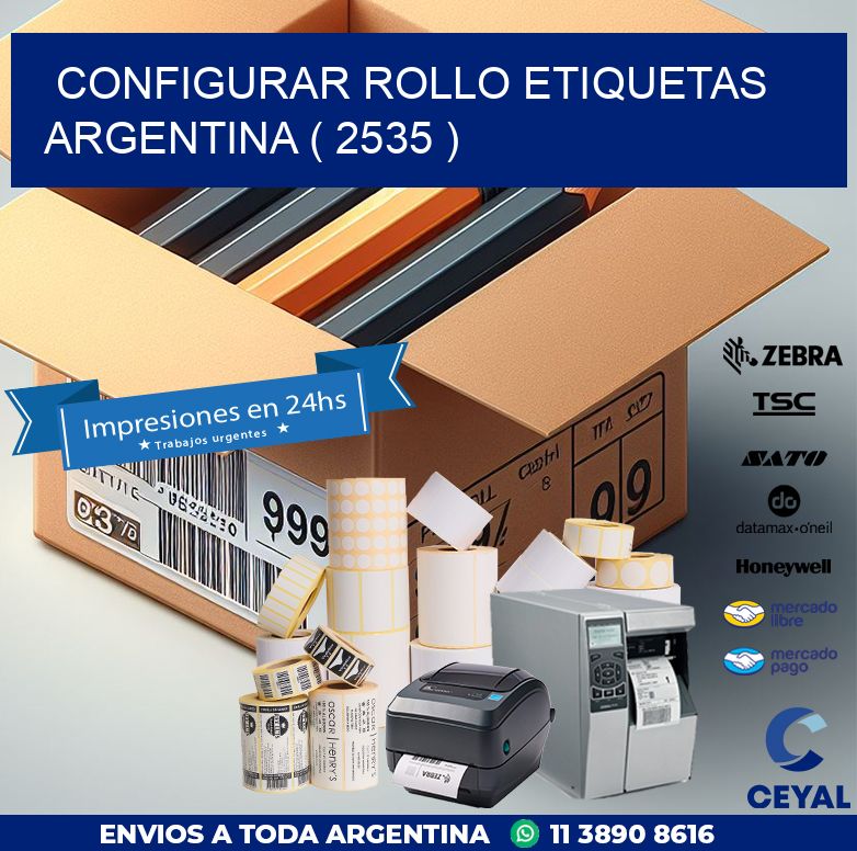 CONFIGURAR ROLLO ETIQUETAS ARGENTINA ( 2535 )