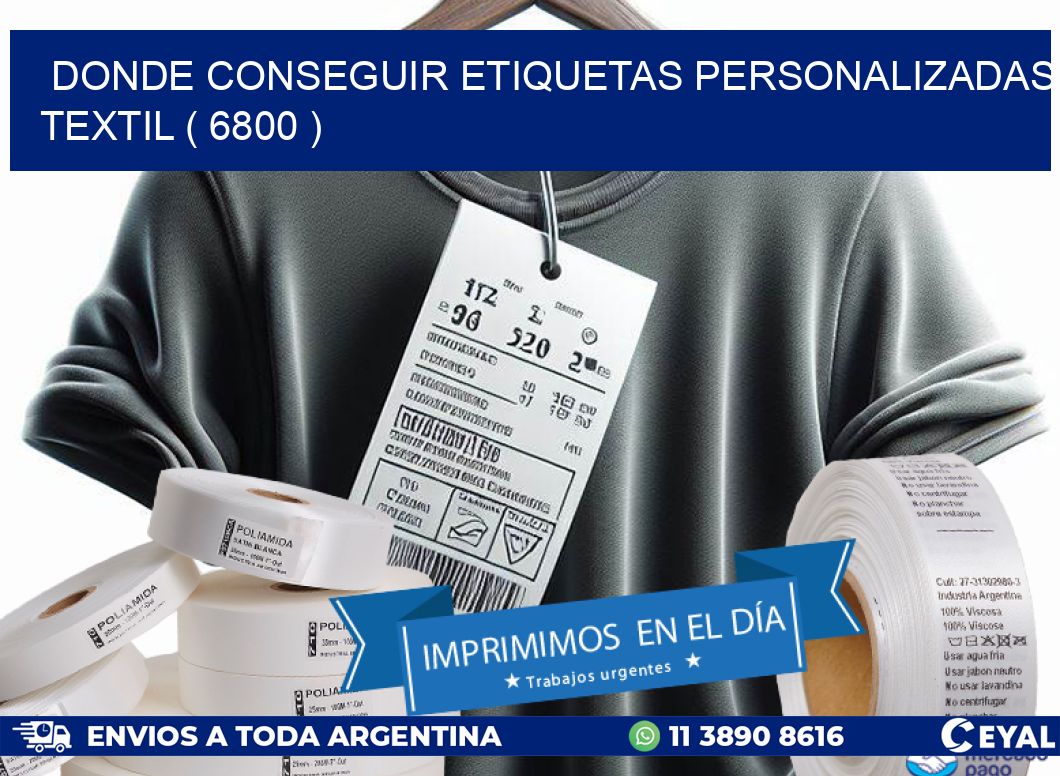 DONDE CONSEGUIR ETIQUETAS PERSONALIZADAS TEXTIL ( 6800 )