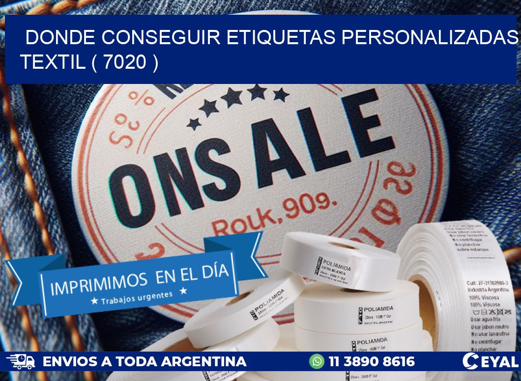 DONDE CONSEGUIR ETIQUETAS PERSONALIZADAS TEXTIL ( 7020 )