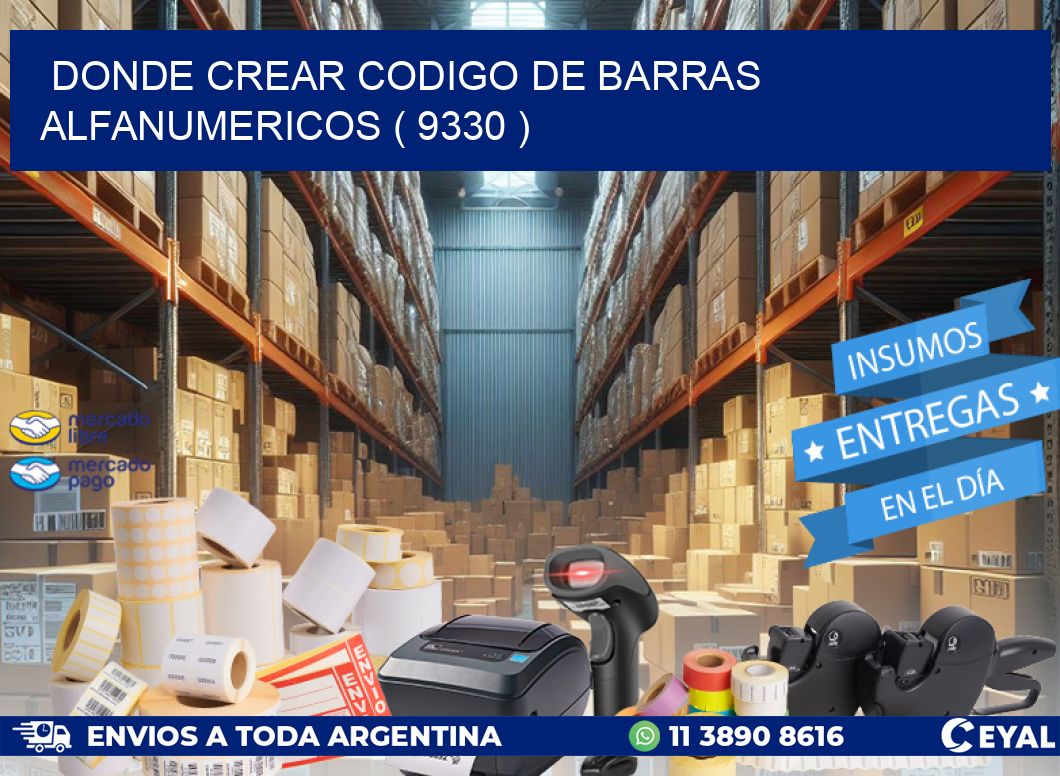 DONDE CREAR CODIGO DE BARRAS ALFANUMERICOS ( 9330 )