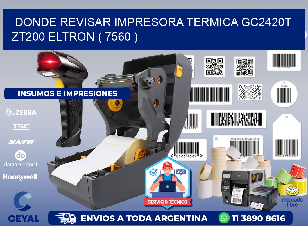 DONDE REVISAR IMPRESORA TERMICA GC2420T ZT200 ELTRON ( 7560 )