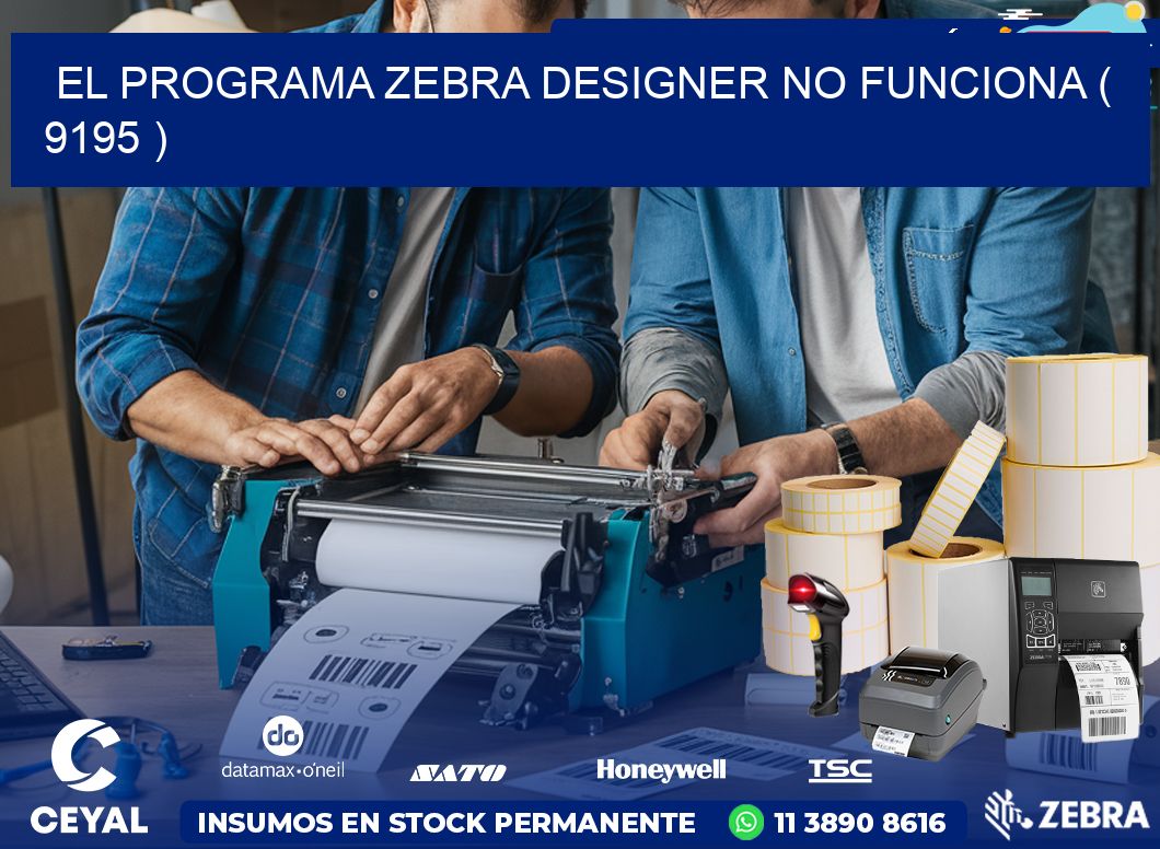 EL PROGRAMA ZEBRA DESIGNER NO FUNCIONA ( 9195 )